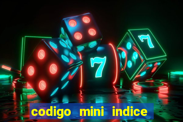 codigo mini indice setembro 2024